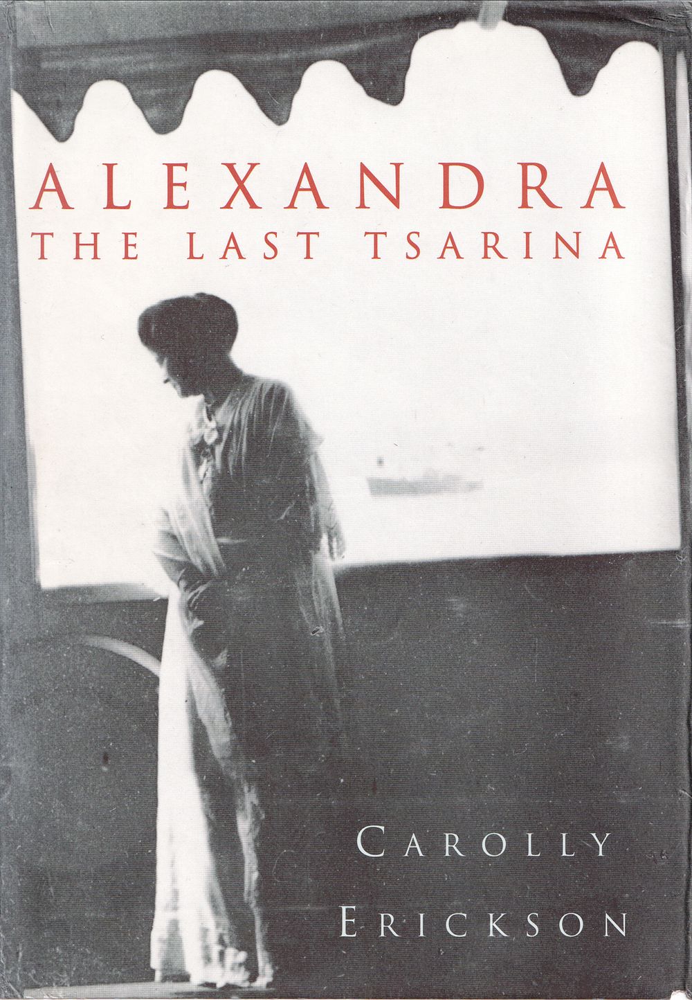 Александра - последняя царица / Кэролли Эриксон. Лондон: Constable, 2002. 
390 с., ил., 21,5 х 