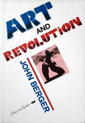 Искусство и революция. Эрнст Неизвестный и роль художника в СССР / Джон Берджер. Лондон: Writers 