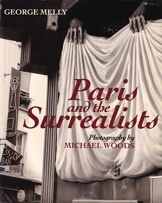 Париж и сюрреалисты / Джордж Мелли/. Лондон: Thames &amp; Hudson, 1999. 
160 с., ил., 26,5 х 21 