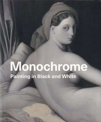 Монохром: Живопись в черно-белых тонах. Каталог выставки. Лондон: National Gallery Company 