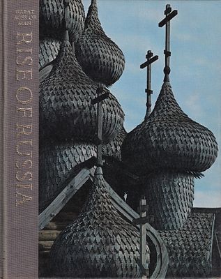 Расcвет Руси/ Роберт Уоллас. Амстердам: Time-Life International B. V., 1969. Серия "Великие 