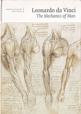 Леонардо да Винчи: Механика человека / Мартин Клэйтон, Рон Фило. Лондон: Royal Collection 