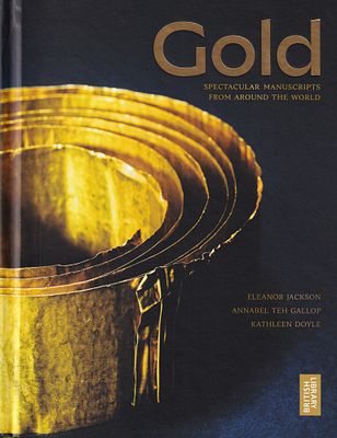 Золото. Впечатляющие рукописи со всего мира / Элеонор Джексон, Аннабель Те Галлоп, Кейтлин Дойл/. 