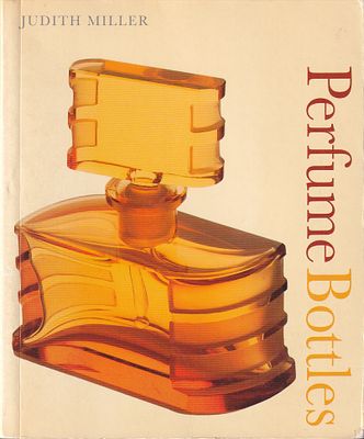 Парфюмерные флаконы. Гид коллекционера / Джудит Миллер. Лондон: Dorling Kindersley Limited 