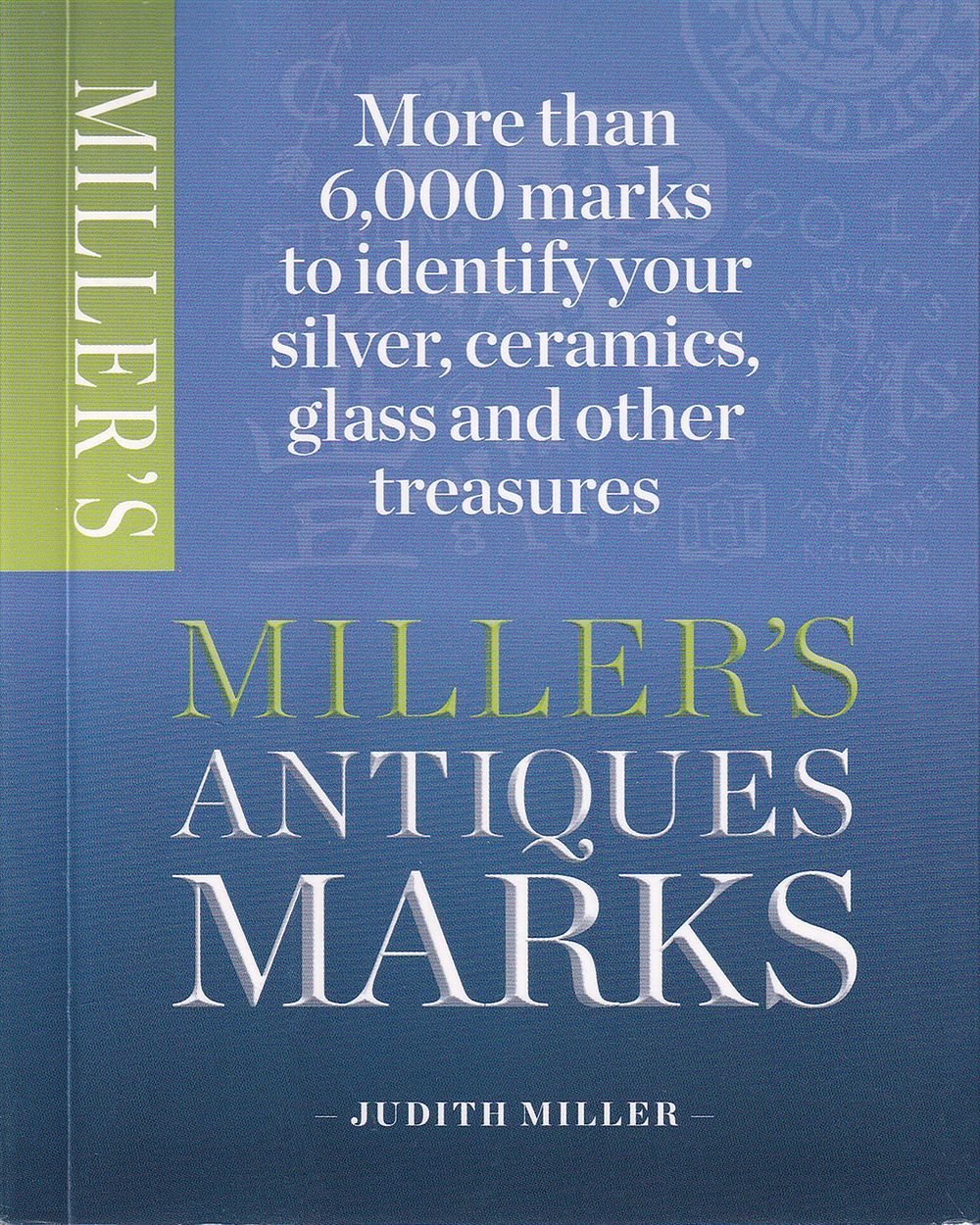 Марки на предметах антиквариатах: Справочник Miller's: Более 6000 марок для атрибуции серебра 