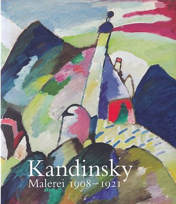 [каталог выставки 2006 года] Кандинский: Живопись 1908-1921. Базель: Kunstmuseum, Hatje Cantz 