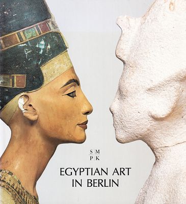 Египетское искусство в Берлине. Берлин: Staatliche Museen zu Berlin Preu&szlig;ischer Kulturbesitz 