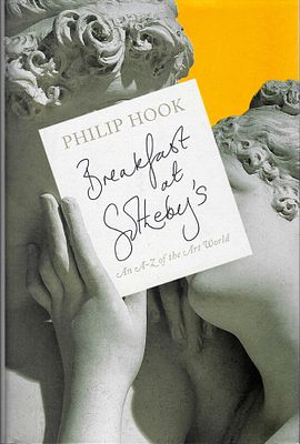 [с автографом] Завтрак у Sotheby's: от А до Я мира искусства / Филипп Хук. Лондон: Particular 
