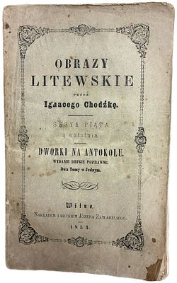 [На польском языке] Ignacy Chodźko "Obrazy Litewskie"/ Игнацы Ходзько "Литовские картины". 1854 год.