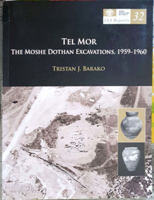 Tel Mor : the Moshe Dothan excavations, 1959-1960. 2007. Photos, illustrations, maps, plans. Te 
