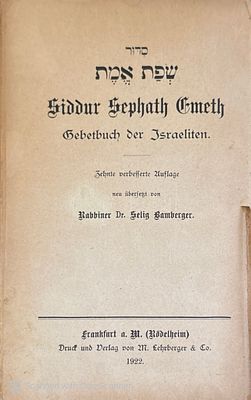 Siddur Sephath Emeth : Gebetbuch der Israeliten. Frankfurt, 1922. German and Hebrew on oppsite 