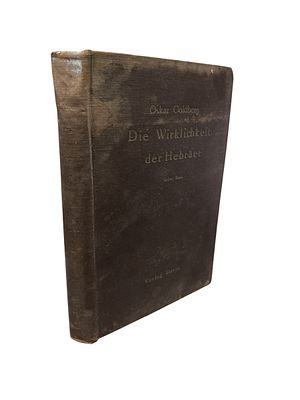 Die Wirklichkeit der Hebraer : Einleitung in das System des Pentateuch - First Volume. By Oskar 