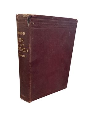 The guide for the perplexed. By Moses Maimonides. Translation : Michael Friedlander. London, 1910.