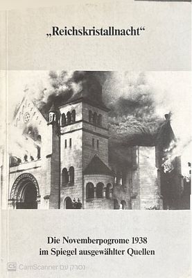 Reichskristallnacht : Die Novemberpogrome 1938 im Spiegel ausgew&auml;hlter Quellen - eine 