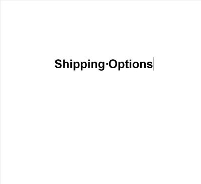 Shipping. "For your shipping options and full details, please see 