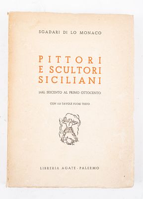 PITTORI E SCULTORI SICILIANI. DAL SEICENTO AL PRIMO OTTOCENTO. Pietro Sgadari di Lo Monaco 