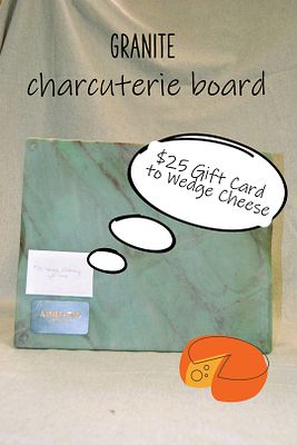 Granite Chartreuse Board + two, $25 Gift Cards to Wedge Cheese; $130 total Fair Market Value. "16 