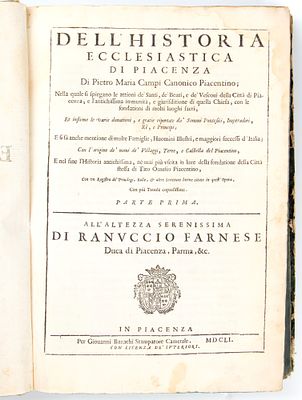 CAMPI Pietro Maria. Dell'historia ecclesiastica di Piacenza..., Piacenza, per Giovanni Bazachi 