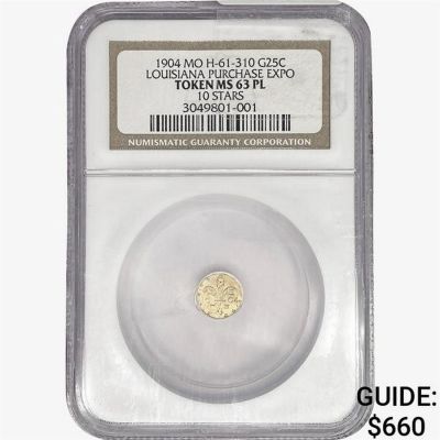 1904 MO Token H-61-310 G25C NGC MS63 PL 10 Stars
