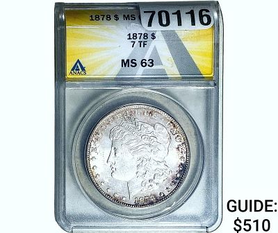 1878 7TF Morgan Silver Dollar ANACS MS63