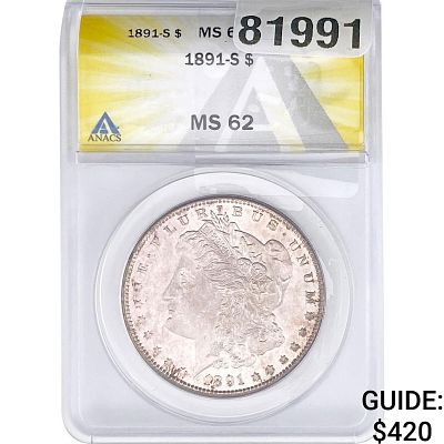 1891-S Morgan Silver Dollar ANACS MS62