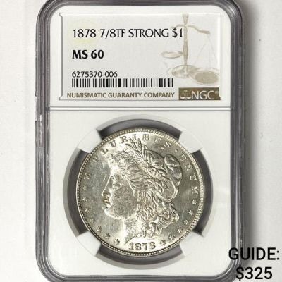1878 7/8TF Morgan Silver Dollar NGC-MS60 Strong