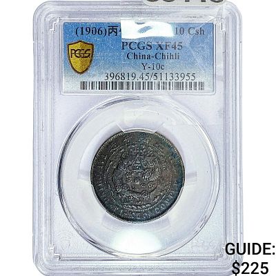 1906 10Csh China-Chihli PCGS XF45