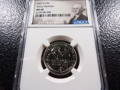 2022-D NGC MS68 WILMA MANKILLER QUARTER. CLICK THE LINK FROM YOUR INVOICE TO PAY... INVOICES ARE 