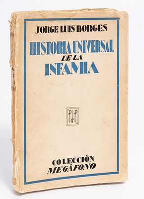 Borges: Historia Infamia, 1era ed. Borges, Jorge Luis [Borges, 1era edici&oacute;n] Historia universal 