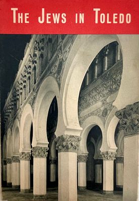 The Jews in Toledo. A book about the Jews of Toledo in Spain, including photographs of Jewish 