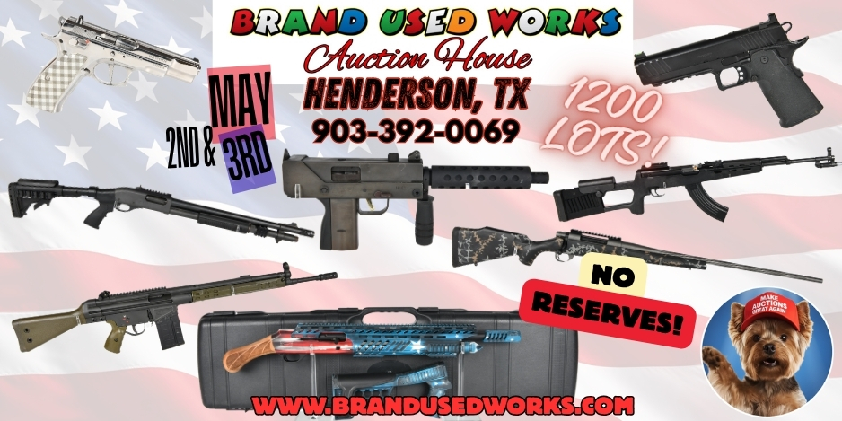 Brand Used Works | Gun Collectors Dream Auction #83 May 2nd & 3rd TWO DAYS - NO RESERVES - 1200 LOTS!