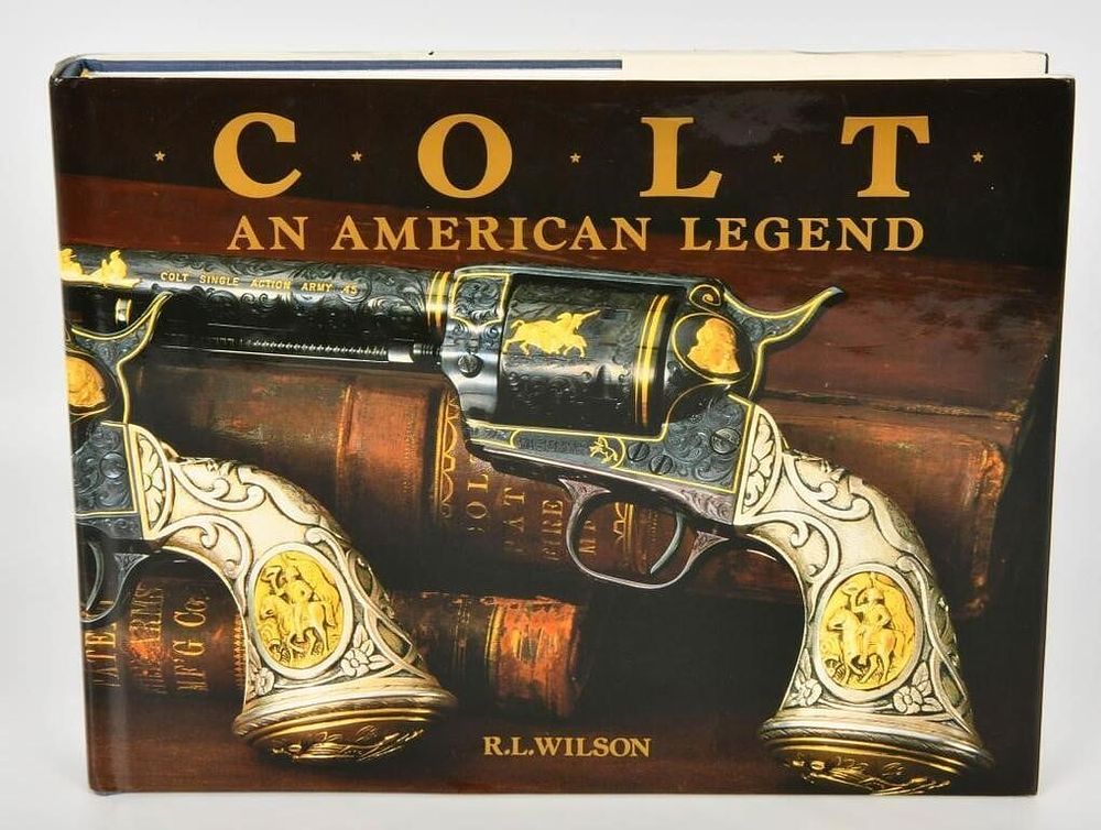 Lot 1088: Colt American Legend Hardcover Book R.L Wilson