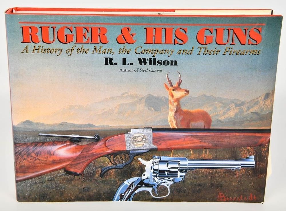 Lot 1373: Ruger & His Guns Hardcover Book By R.L Wilson