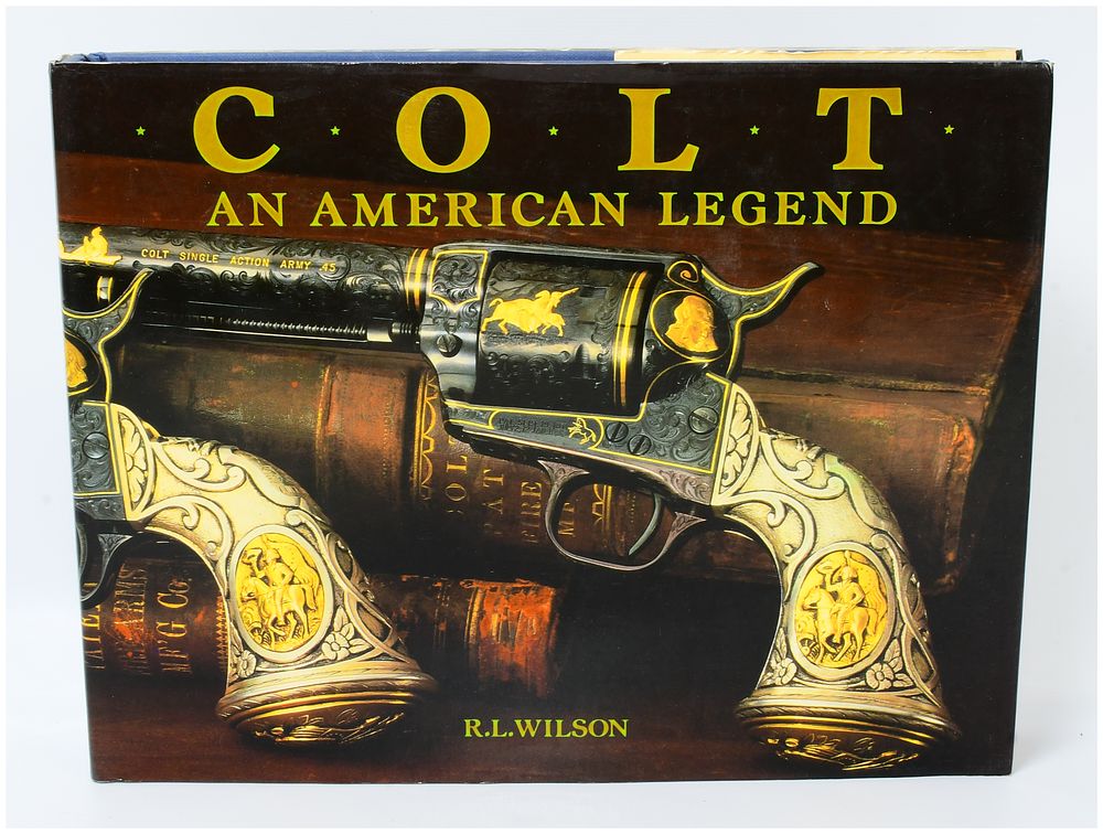 Lot 61: Colt: An American Legend by R.L. Wilson, Hardcover, 1980