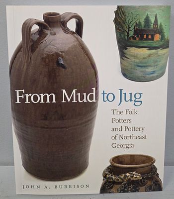 From Mud To Jug By John Burrison Book.