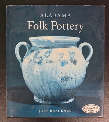 Alabama Folk Pottery Book (Autographed Copy) by Joey Brackner in Very Good condition, with 