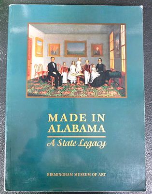Made in Alabama Book By: Birmingham Museum of Art. This is a scarce book, Made in Alabama Book 