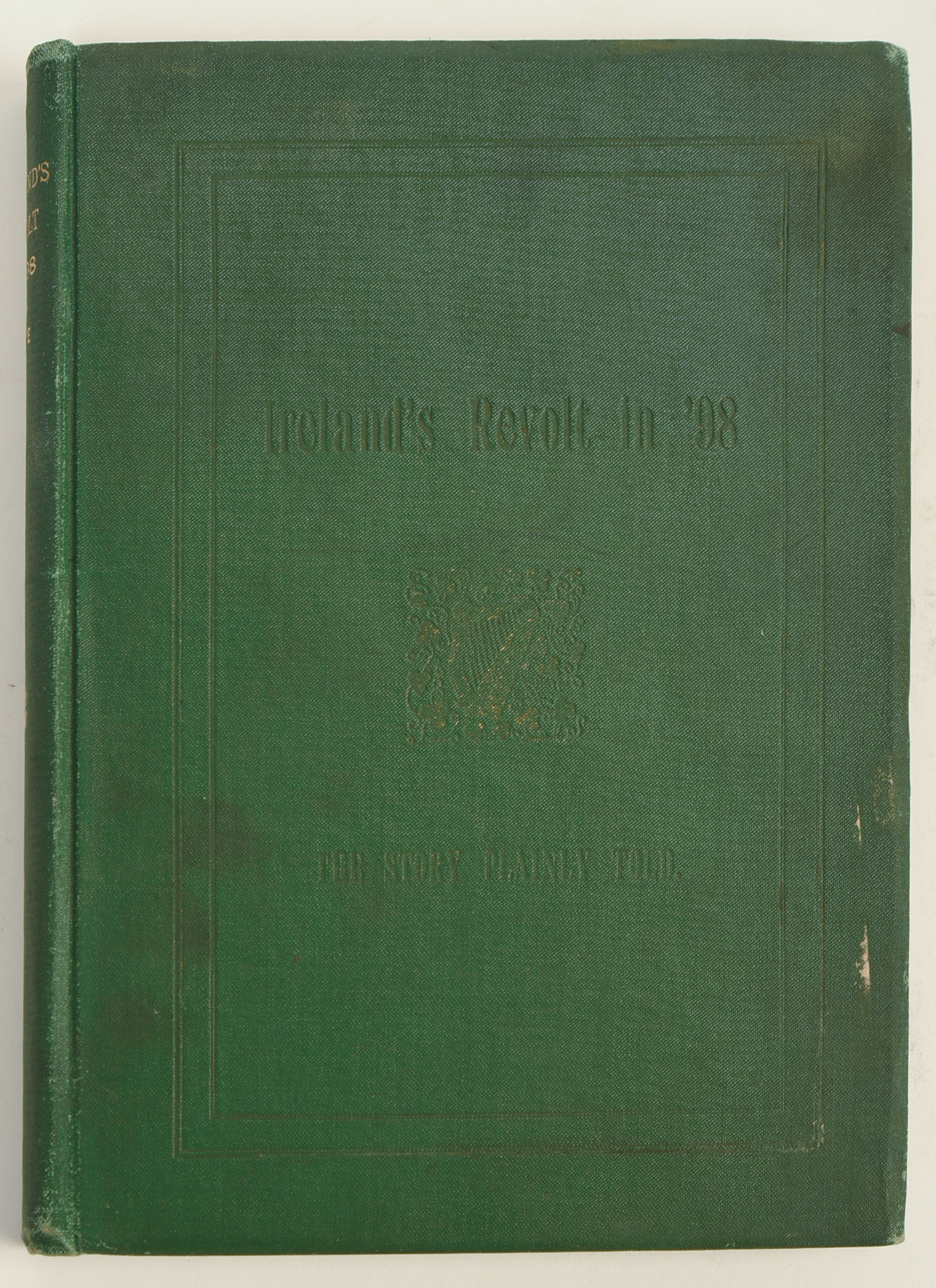 Ireland’s revolt in ’98 by F. Tuite.