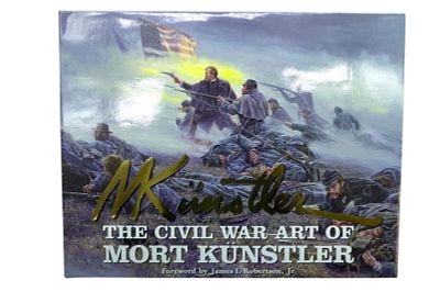 THE CIVIL WAR ART OF MORT KUNSTLER SIGNED. The Civil War Art of Mort Kunstler Signed by the 