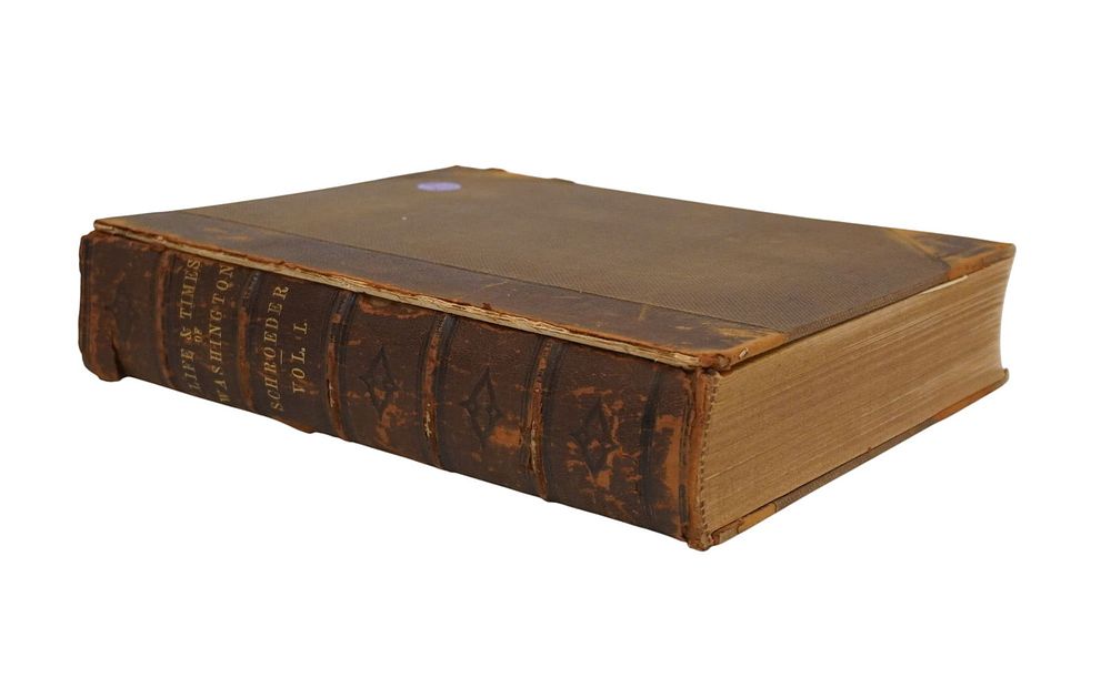 Lot 240: ANTIQUE FIRST EDITION OF "LIFE AND TIMES OF WASHINGTON" BY JOHN FREDERICK SCHROEDER