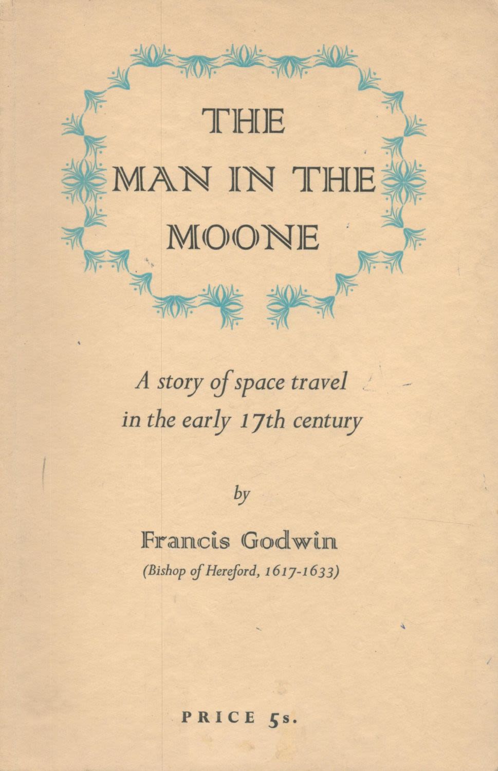 Lot 108: The Man in the Moone. By Francis Godwin...