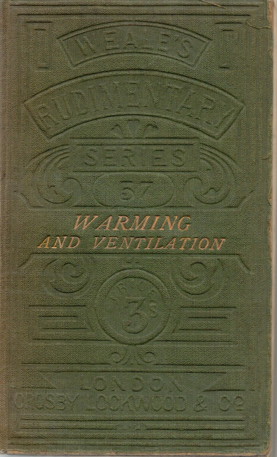 Lot 138: Rudimentary Treatise on Warming and Ventilation. Being a...