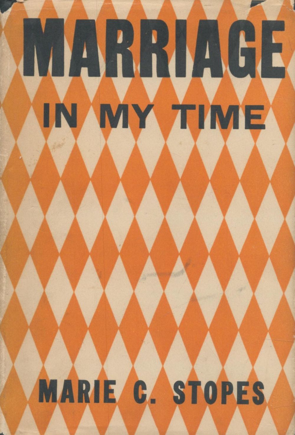 Lot 163: Marriage in my Time. By Marie C. Stopes,...