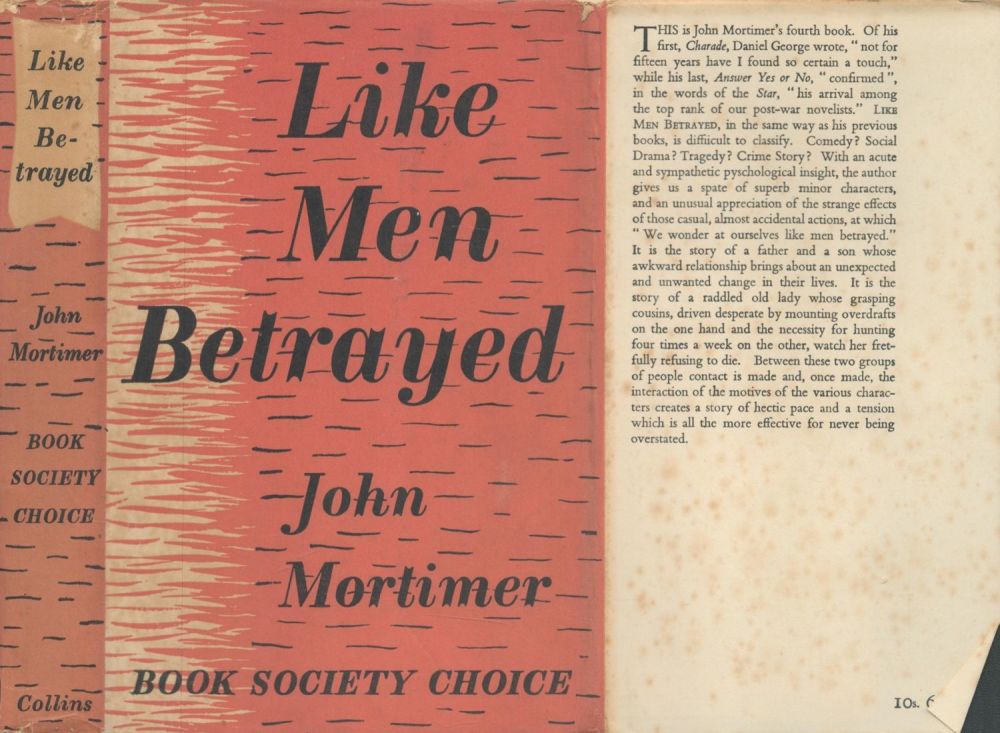 Lot 473: John Mortimer Like Men Betrayed Publisher Collins. Excellent...