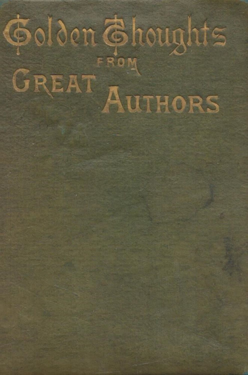 Lot 548: Golden Thoughts from Great Authors. Selected by Alice...