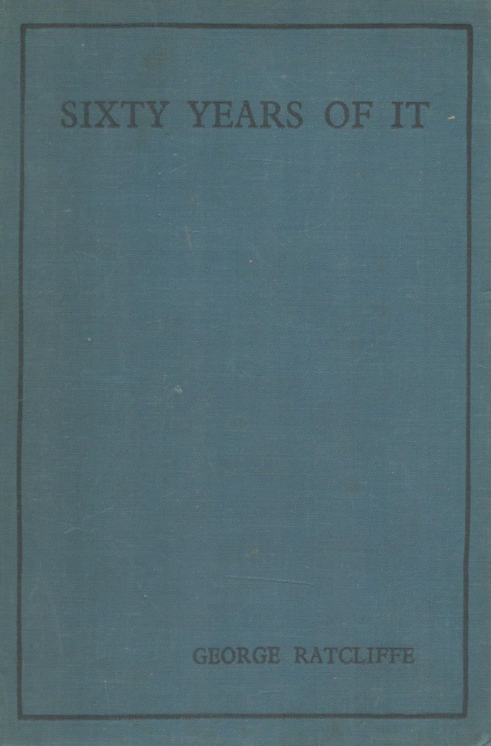 Lot 690: Sixty Years of It. Being the Story of...