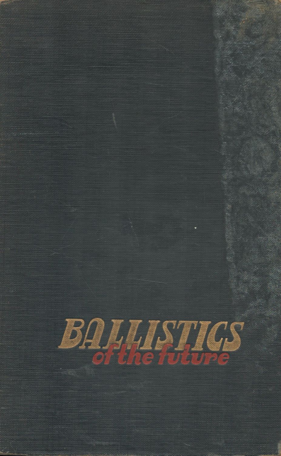 Lot 781: Ballistics of the Future. Dr. J. M. Kooy,...