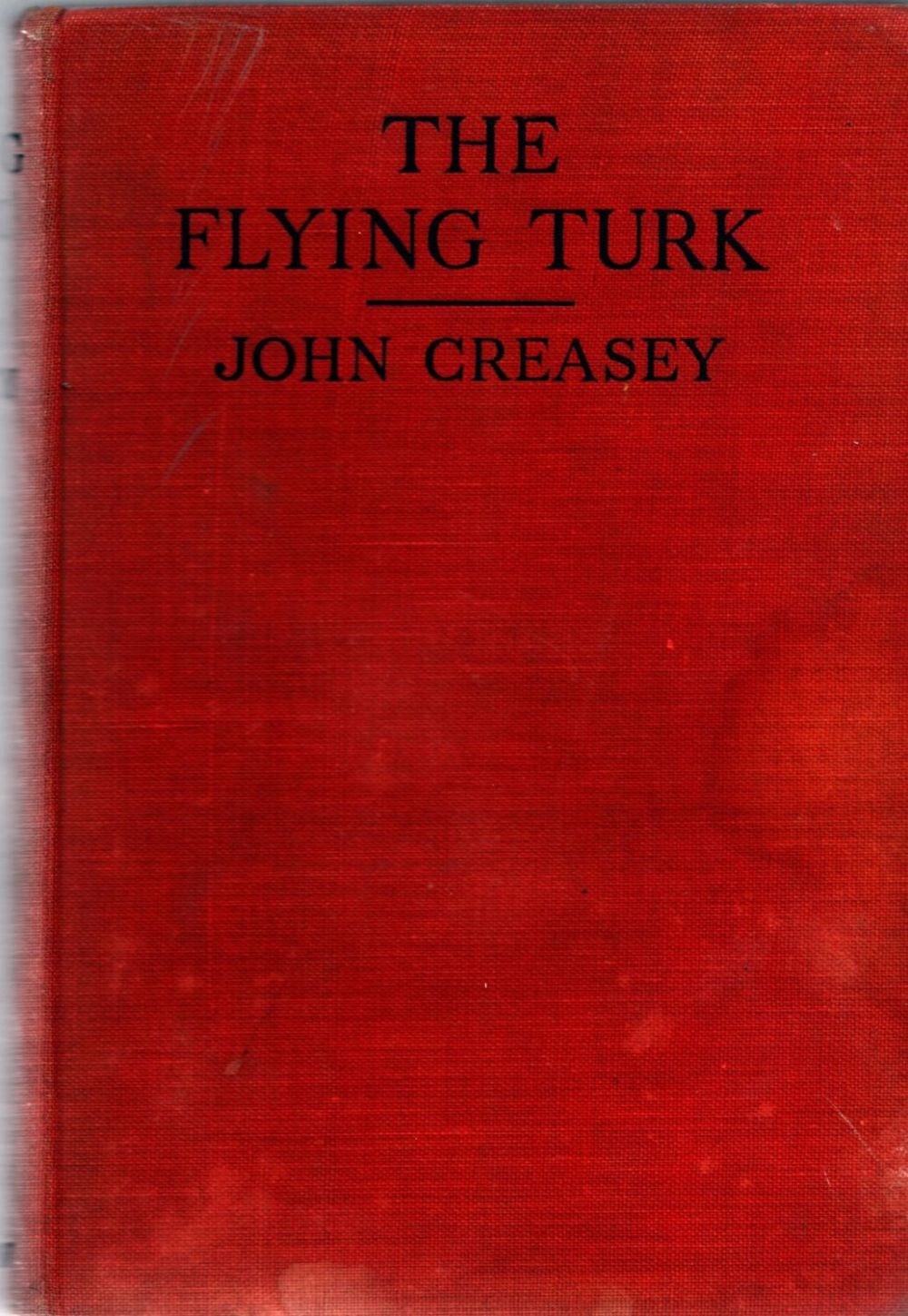 Lot 919: John Creasy The Flying Turk l1st Edition (c....