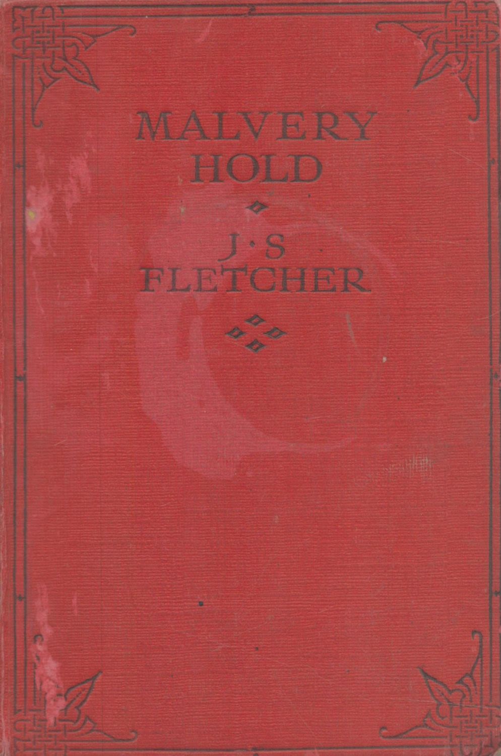 Lot 961: J. S. Fletcher Malvery Hold 1st Edition 1931....