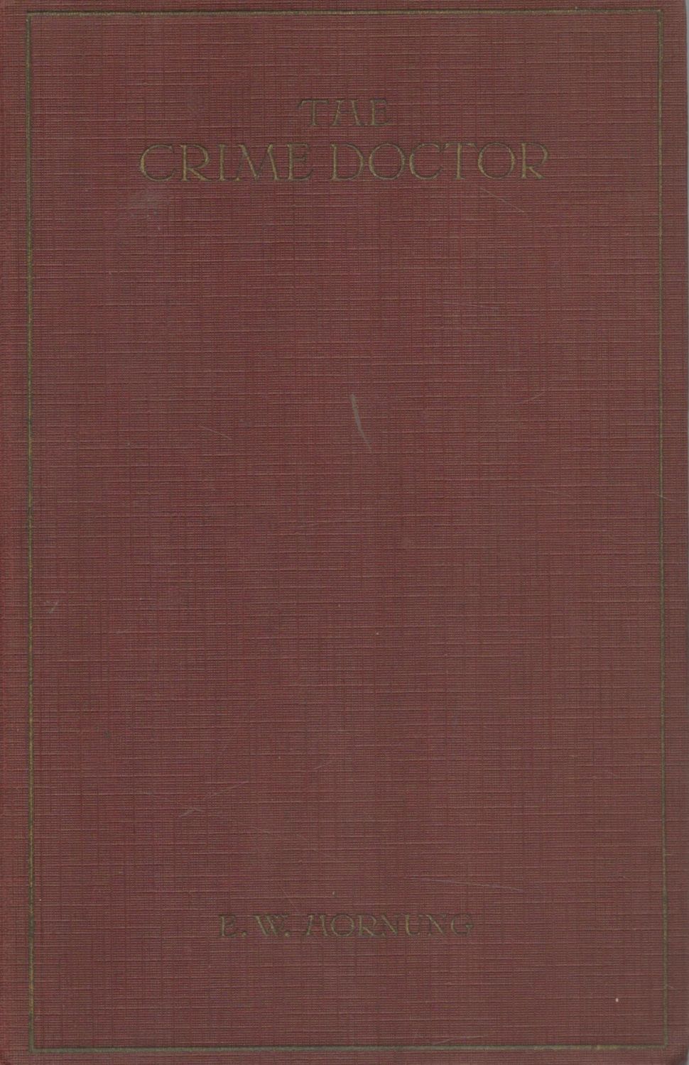 Lot 1046: E. W. Hornung The Crime Doctor 1st Edition...